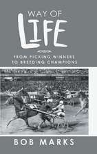 Way of Life: From Picking Winners to Breeding Champions