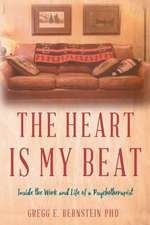 The Heart Is My Beat: Inside the Work and Life of a Psychotherapist Volume 1