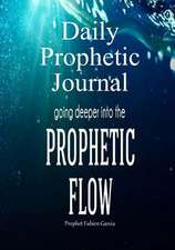 Daily Prophetic Journal-Going Deeper Into the Prophetic Flow