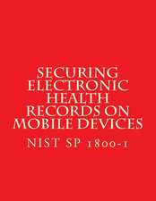 Securing Electronic Health Records on Mobile Devices Nist Sp 1800-1 Draft