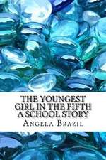 The Youngest Girl in the Fifth a School Story