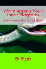 Worshipping Your Inner Serpent