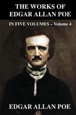 The Works of Edgar Allen Poe in Five Volumes - Volume 4