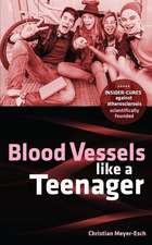 Blood Vessels Like a Teenager