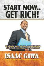 Start Now....Get Rich