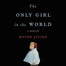 The Only Girl in the World: A Memoir