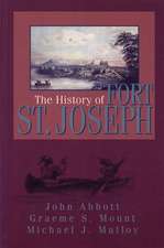 The History of Fort St. Joseph: The War That Both Sides Won