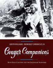 Cougar Companions: Bute Inlet Country and the Legendary Schnarrs