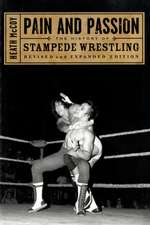 Pain and Passion: The History of Stampede Wrestling