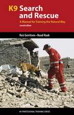 K9 Search and Rescue: A Manual for Training the Natural Way