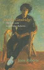 Joan & Goodridge: My Life with Goodridge Roberts