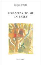 You Speak to Me in Trees