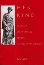 Her Kind: Stories of Women from Greek Mythology