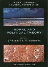 Moral Issues in Global Perspective - Volume 1: Moral and Political Theory - Second Edition