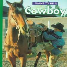 I Want to Be a Cowboy