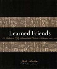 Learned Friends: A Tribute to Fifty Remarkable Ontario Advocates, 1950-2000