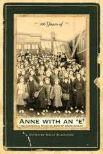 100 Years of Anne with an 'E': The Centennial Study of Anne of Green Gables