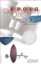 Exploring Contemporary Craft: History, Theory and Critical Writing