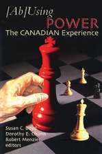 (Ab)Using Power – The Canadian Experience