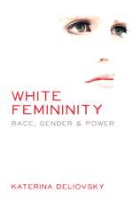 White Femininity: Race, Gender & Power