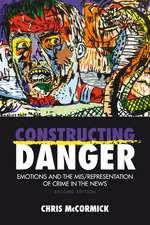 Constructing Danger, 2nd edition: Emotions and Mis/Representation of Crime in the News