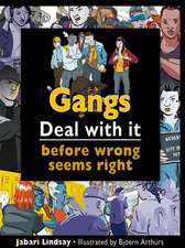 Gangs: Deal with It Before Wrong Seems Right