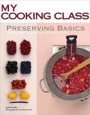 Preserving Basics: 77 Recipes Illustrated Step by Step