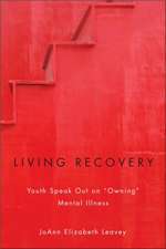 Living Recovery: Youth Speak Out on "Owning" Mental Illness