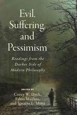 Evil, Suffering, and Pessimism: Readings from the Darker Side of Modern Philosophy