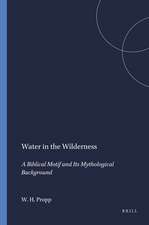 Water in the Wilderness: A Biblical Motif and Its Mythological Background