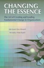 Changing the Essence – The Art of Creating and Leading Fundamental Change in Organizations