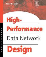 High Performance Data Network Design: Design Techniques and Tools