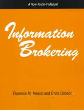 Information Brokering: A How-To-Do-It Manual for Librarians