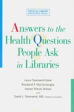 Answers to the Health Questions People Ask in Libraries: A Medical Library Association Guide