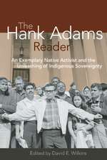 The Hank Adams Reader: An Exemplary Native Activist and the Unleashing of Indigenous Sovereignty