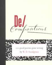 De/Compositions: 101 Good Poems Gone Wrong