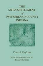 The Swiss Settlement of Switzerland County, Indiana