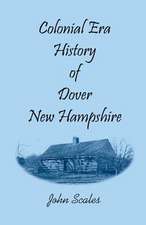 Colonial Era History of Dover, New Hampshire