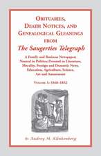 Obituaries, Death Notices and Genealogical Gleanings from the Saugerties Telegraph, 1848-1852, Vol. 1