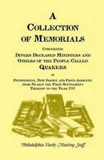 A Collection of Memorials Concerning Diverse Deceased Ministers and Others of the People Called Quakers in Pennsylvania, New Jersey, and Parts Adjac