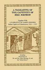 A Narrative of the Captivity of Mrs. Johnson, Together with a Narrative of James Johnson: Indian Captive of Charlestown, New Hampshire