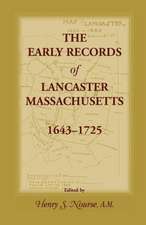 The Early Records of Lancaster, Massachusetts, 1643-1725