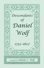 Descendants of Daniel Wolf, 1732-1807