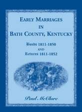 Early Marriages in Bath County, Kentucky: Bonds 1811-1850 and Returns 1811-1852