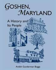 Goshen, Maryland: A History and Its People