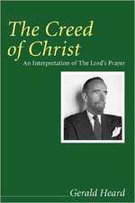 The Creed of Christ: An Interpretation of the Lord's Prayer