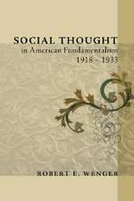 Social Thought in American Fundamentalism, 1918-1933