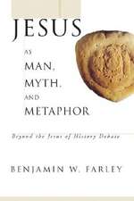 Jesus as Man, Myth, and Metaphor