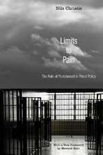 Limits to Pain: The Role of Punishment in Penal Policy