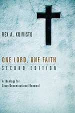 One Lord, One Faith: A Theology for Cross-Denominational Renewal